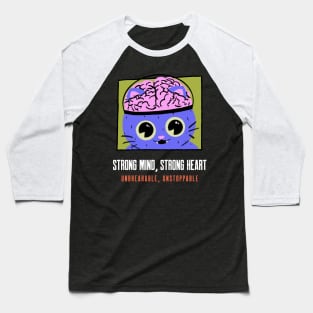 Strong mind, strong heart Baseball T-Shirt